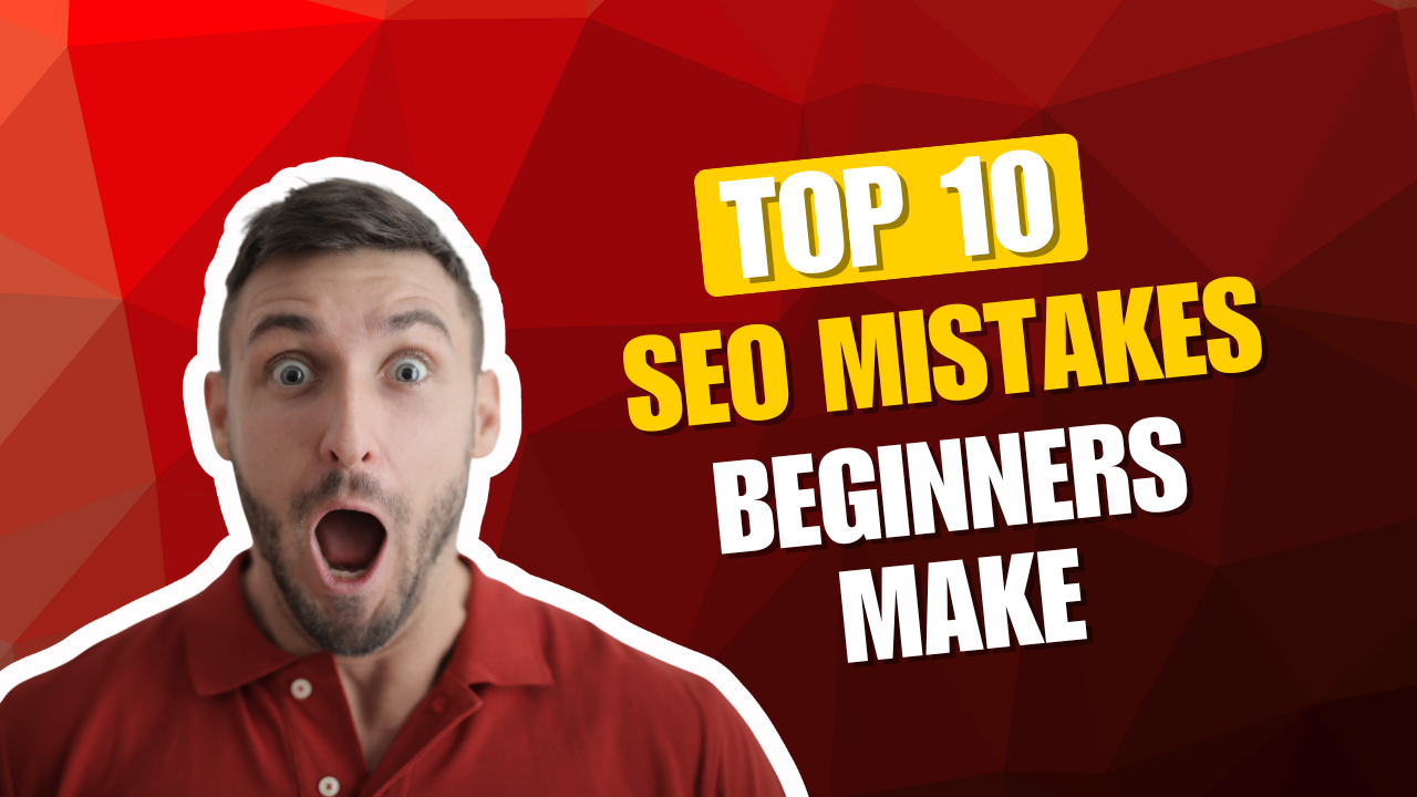 Top 10 SEO Mistakes Beginners Make (and How to Avoid Them)