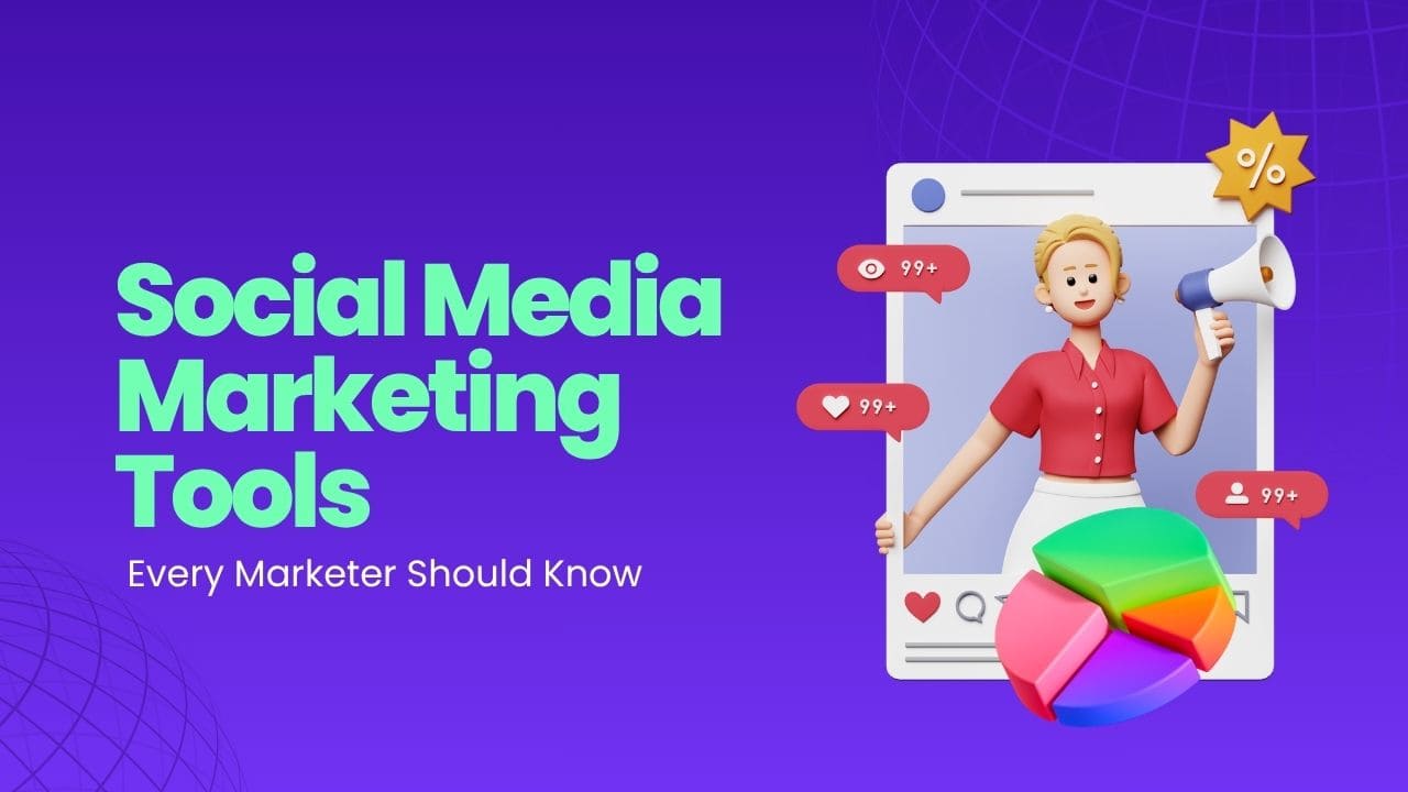 Social Media Marketing Tools Every Marketer Should Know