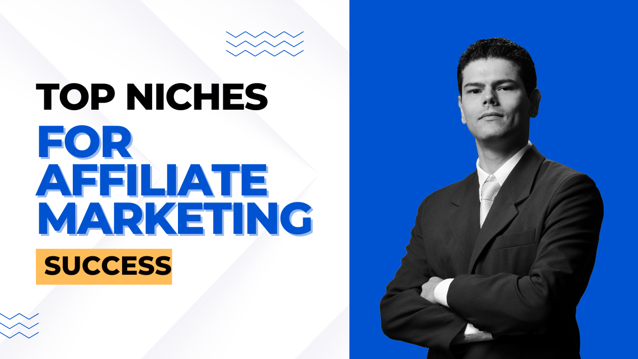 Top Niches for Affiliate Marketing Success