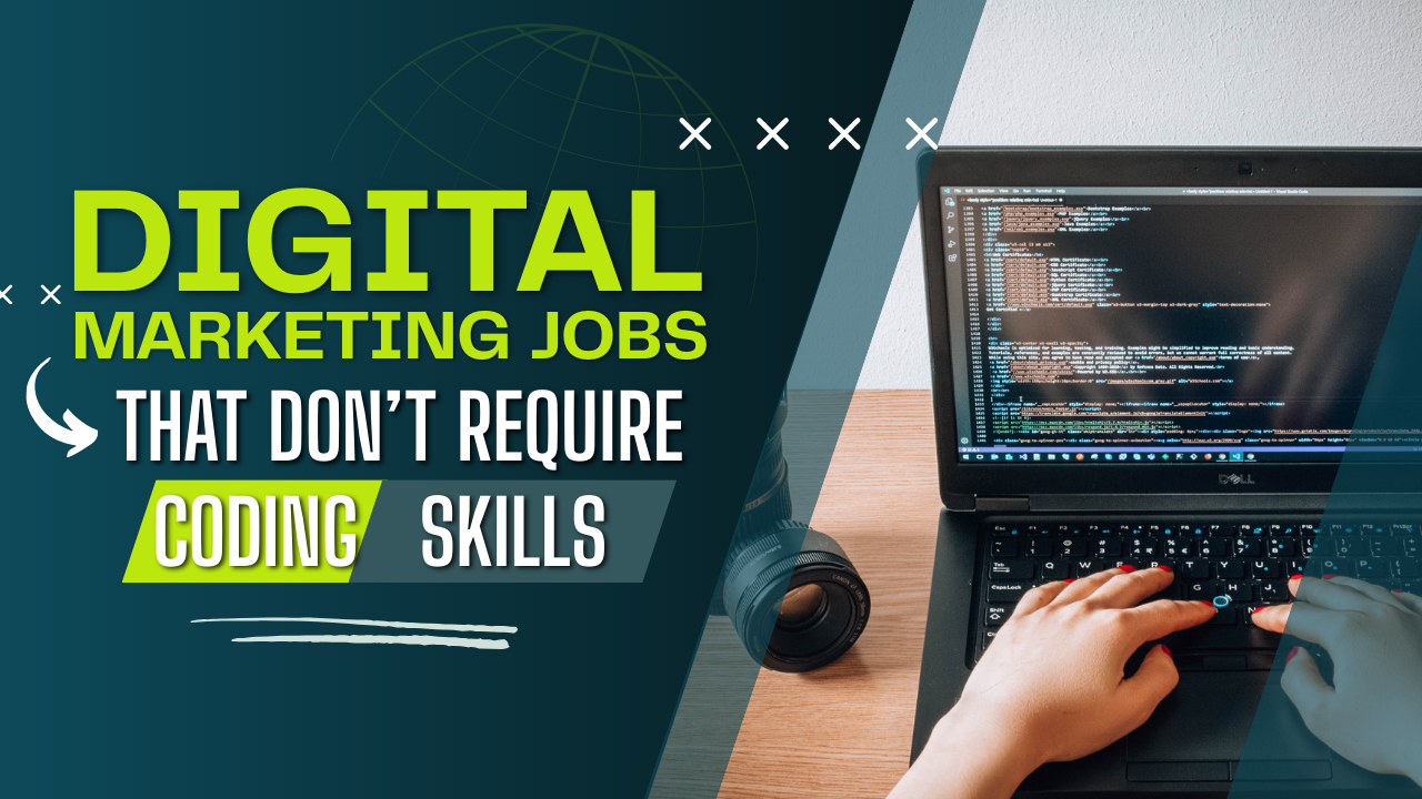 Digital Marketing Jobs That Don’t Require Coding Skills