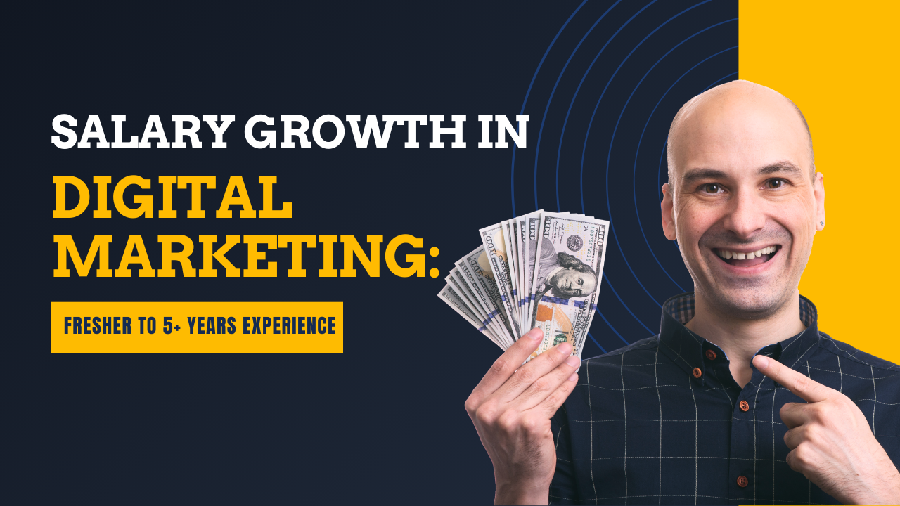 Salary Growth in Digital Marketing: Fresher to 5+ Years Experience