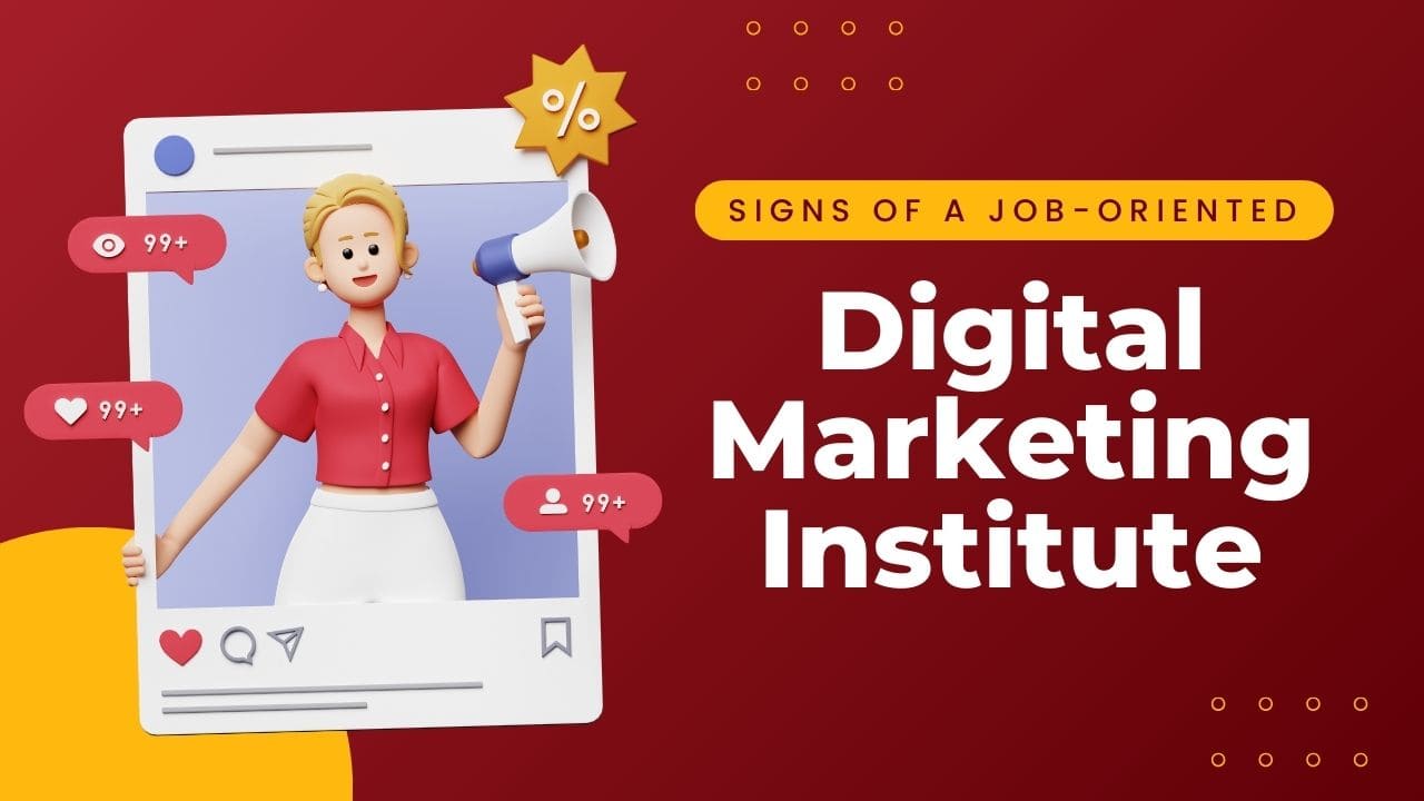 Signs of a Job-Oriented Digital Marketing Institute