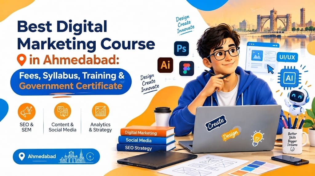 Best Digital Marketing Course in Ahmedabad: Fees, Syllabus, Training & Government Certificate