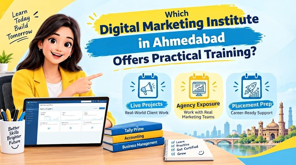 Which Digital Marketing Institute in Ahmedabad Offers Practical Training?